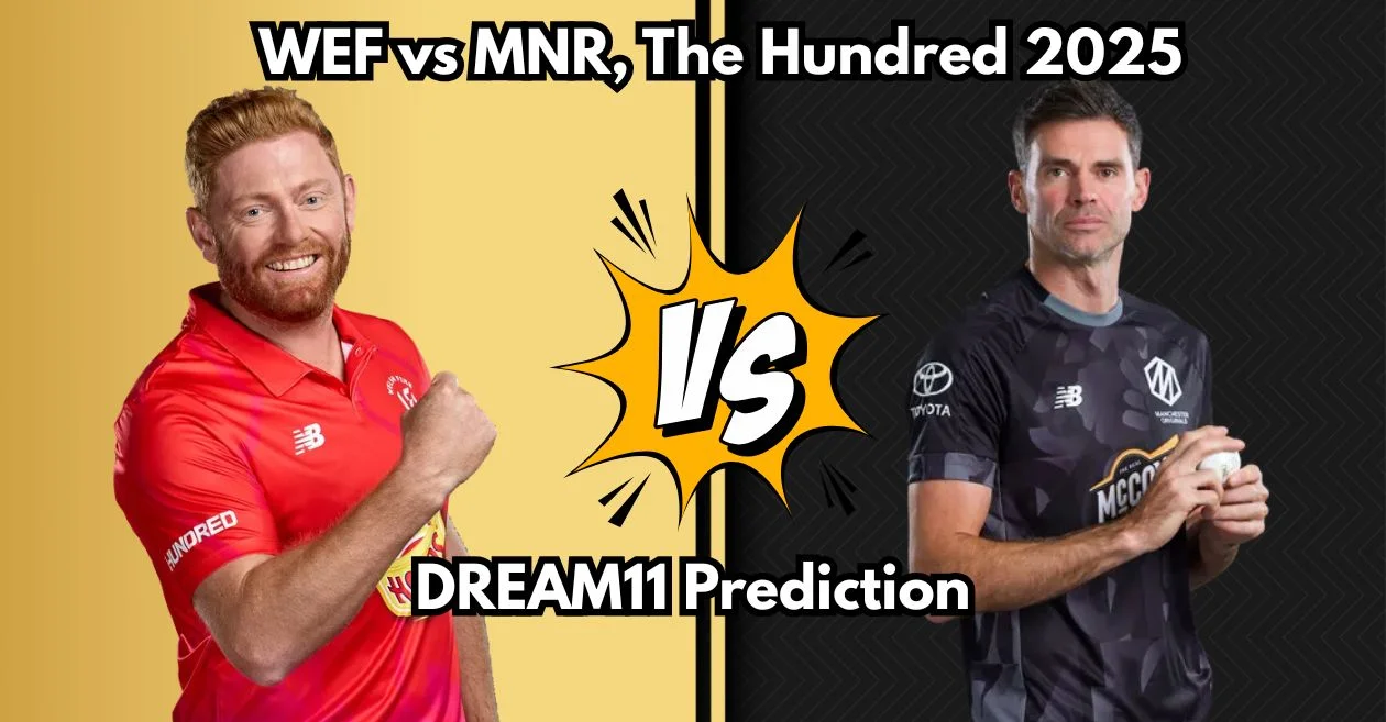 WEF vs MNR, The Hundred 2025: Match Prediction, Dream11 Team, Fantasy Tips & Pitch Report | Welsh Fire vs Manchester Originals