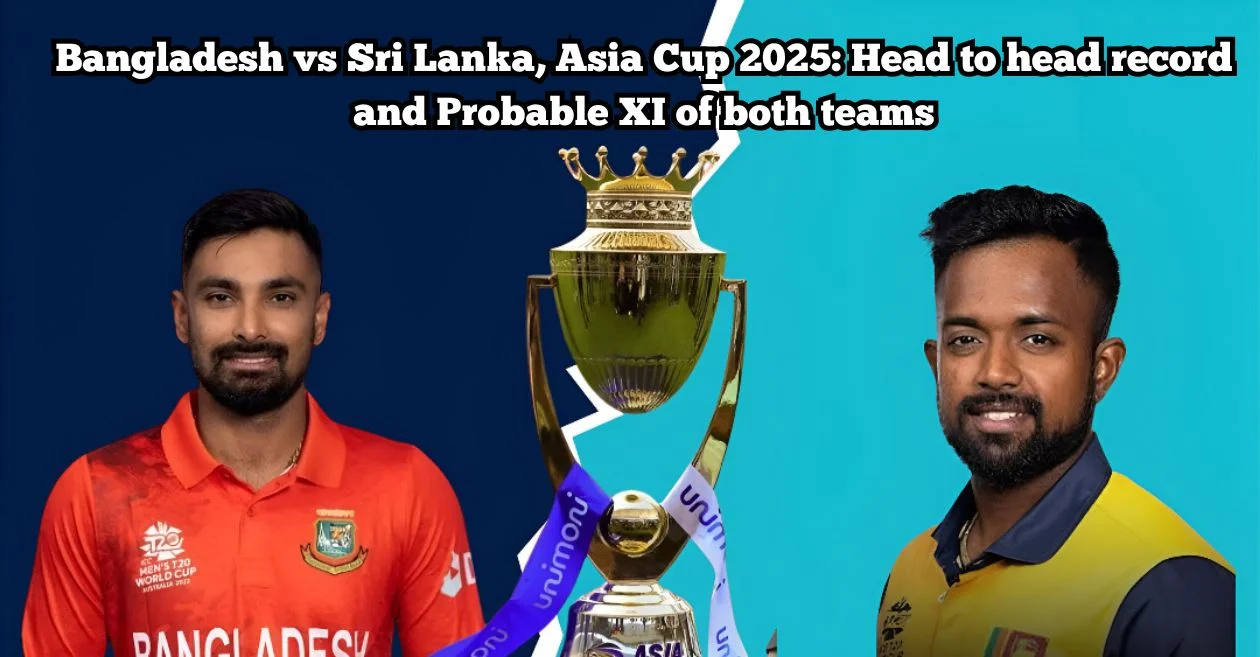 Bangladesh vs Sri Lanka, Asia Cup 2025: Head to head record and Probable XI of both teams